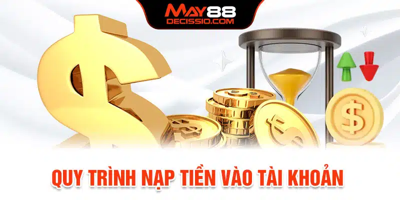 Nạp tiền tài khoản May88 đa phương thức
